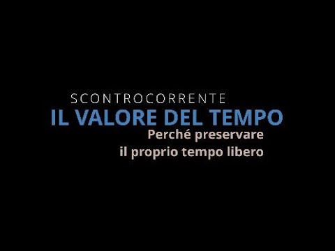 Cosa fare nel tempo libero e come valorizzarlo