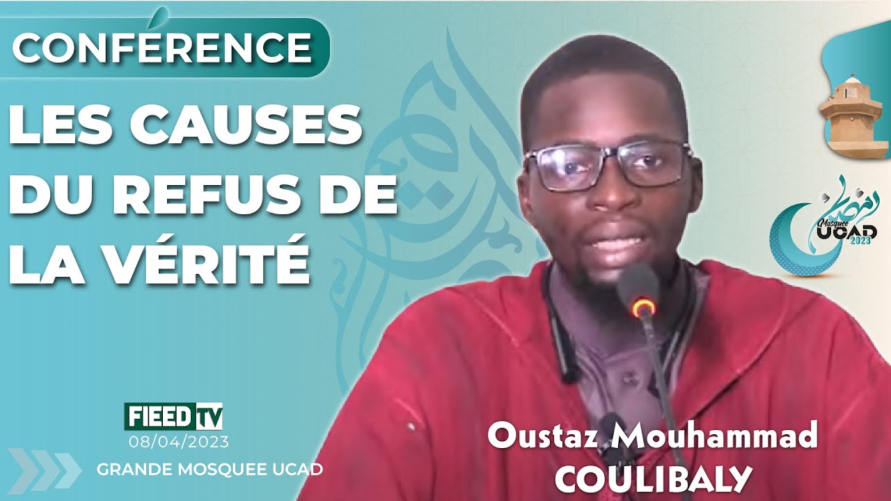 DIRECT Conférence : Les causes du refus de la vérité par Oustaz Mouhammad COULIBALY HA | Ucad