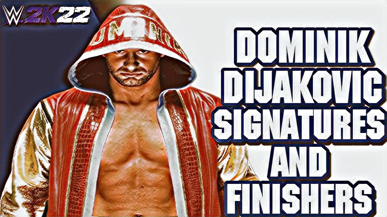 WWE 2K22 - Dominik Dijakovic Signatures and Finishers