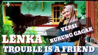 DJ Remix Lenka - Trouble Is A Friend Versi BURUNG GAGAK