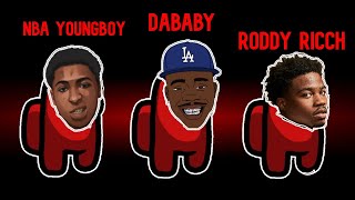 Among Us but I use DaBaby, NBA YoungBoy \& Roddy Ricch lyrics