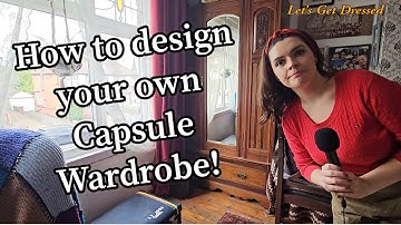 How to design your own Capsule Wardrobe!