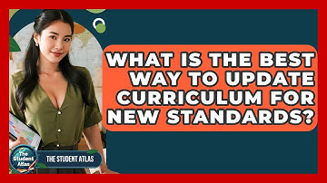 What Is The Best Way To Update Curriculum For New Standards? - The Student Atlas