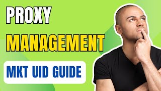 How To Set Up Proxy Management In MKT UID Software