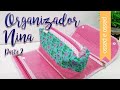 Organizador/Estojo Nina - By Fê Atelier ( PARTE 2 )