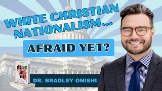 Christian Nationalism and the 2024 Elections with Dr. Bradley Onishi - February 8, 2024