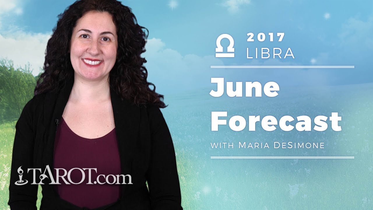 Libra June 2017 Monthly Horoscope with Maria DeSimone