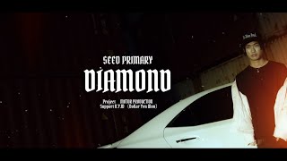 Seed Primary-Diamond (Official Music Video)