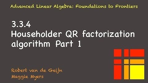 03.3.4 Householder QR factorization, part 1