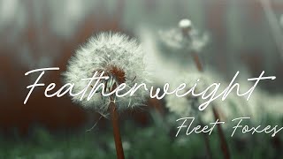 Fleet Foxes - Featherweight (Legendado Tradução)