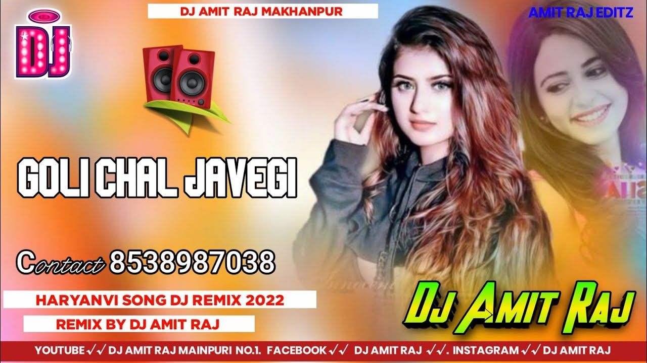 Goli Chal Javegi Hard Dholki Mix Song By Dj Amit Raj Mainpuri Dj Amit Raj Makhanpur Youtube 