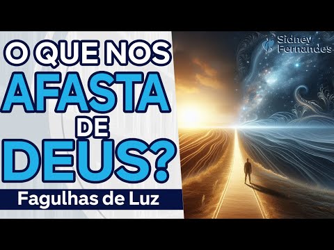 🚪 O Que Nos Afasta das Obras de Deus? 🚪 O Que Nos Afasta das Obras de Deus?