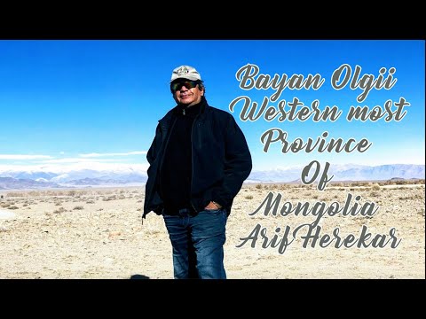 Bayan Olgii Western most Province Of Mongolia Arif Herekar