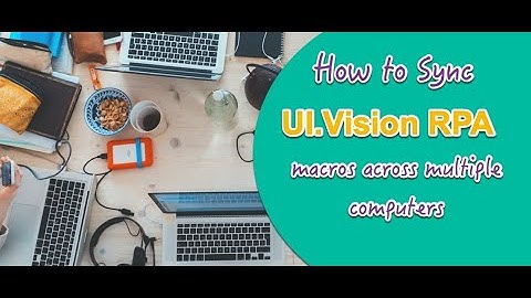 How to Sync UI.Vision RPA Macros across Multiple Computers