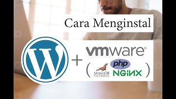 Cara Instal Wordpress pada Ubuntu di VMware(Nginx,Mariadb,PHP-FPM)