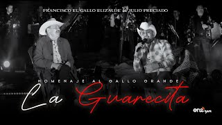 Francisco El Gallo Elizalde, Julio Preciado - La Guarecita (Video Oficial)