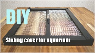 DIY a sliding mesh lid for an aquarium.