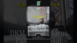 [SHORT] DKM Masjid Harus Paham Ini Saat Khutbah Jumat  - Ust Badru Salam, Lc