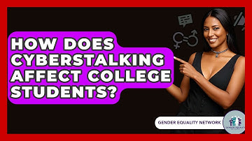 How Does Cyberstalking Affect College Students? - Gender Equality Network