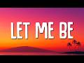LET ME BE