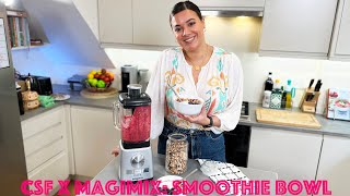 CSF x Magimix: Smoothie Bowl & Granola *HOW TO MAKE GRANOLA SMOOTHIE*