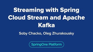 Streaming with Spring Cloud Stream and Apache Kafka