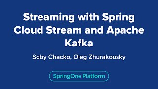 Streaming with Spring Cloud Stream and Apache Kafka