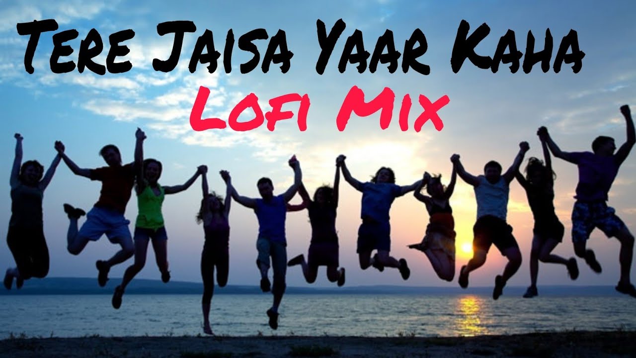 Tere Jaisa Yaar Kahan   Best lofi mix Song  Slow and Reverb   friends  yaari