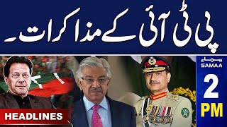 Samaa News Headlines 2PM | PTI Dialogue With Establishment | 04 May 2024 | SAMAA TV