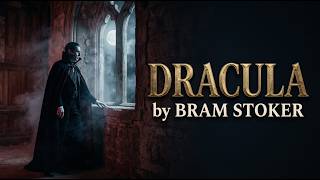 DRACULA (version 2) by Bram Stoker | Full Audiobook | Gothic Horror Dramatic Reading (Part 1)