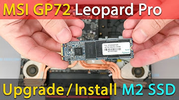 MSI GP72 Leopard Pro M2 SSD Upgrade - DIY Installation Guide