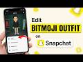 How to Edit Bitmoji Outfit on Snapchat
