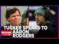 Aaron rodgers tells all on tucker carlson podcast