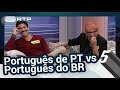 Português de PT vs Português do BR - 5 Para a Meia-Noite