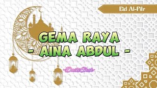 Aina Abdul - Gema Raya (Lirik Lagu)