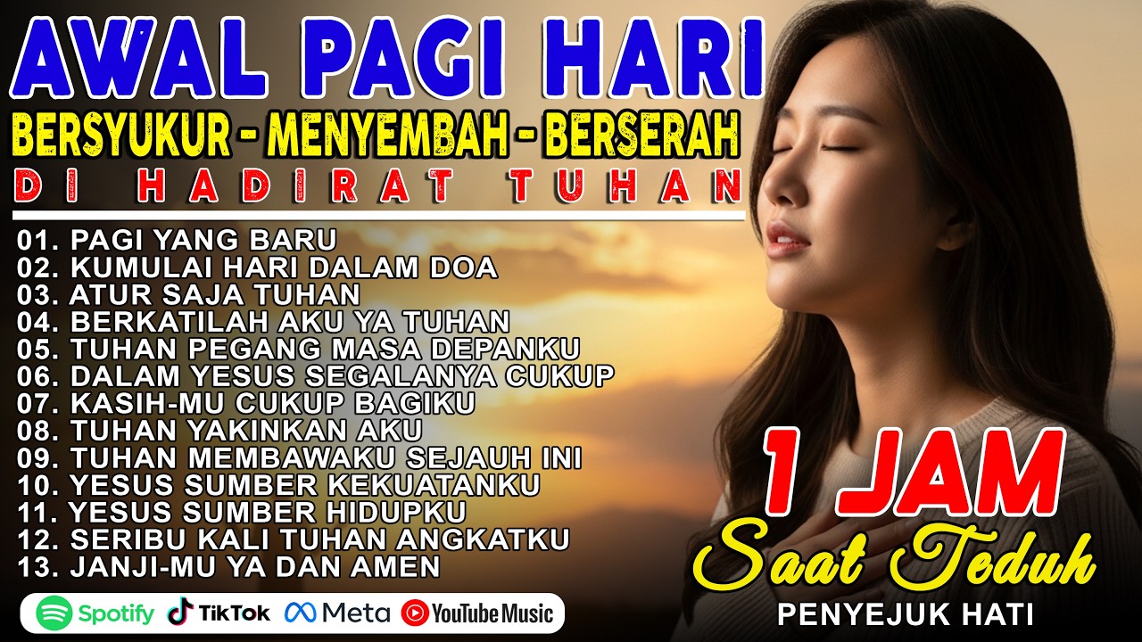 [1JAM] KU MULAI HARI DALAM DOA ✝️ Lagu Rohani Kristen Pagi 2026 Penguat Iman & Pengharapan 🙏