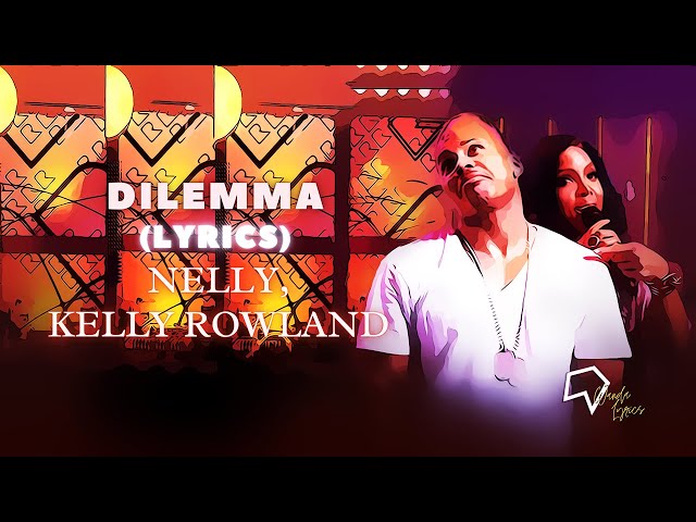 Nelly - Dilemma (Lyrics) ft.  Kelly Rowland class=