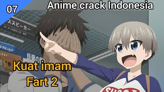 Anime crack Indonesia, KUAT IMAN... UZAKI CHAN... FART 2