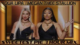 Dua Lipa & Megan Thee Stallion - Sweetest Pie (1 hour mix)