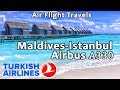 Trip Report : Turkish Airlines | Maldives to Istanbul | TK731 | A330 | Economy | MLE-IST