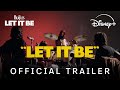 Let It Be | Official Trailer | Disney  Singapore