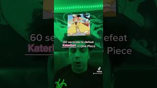 60 seconds to defeat Katakuri in One Piece!