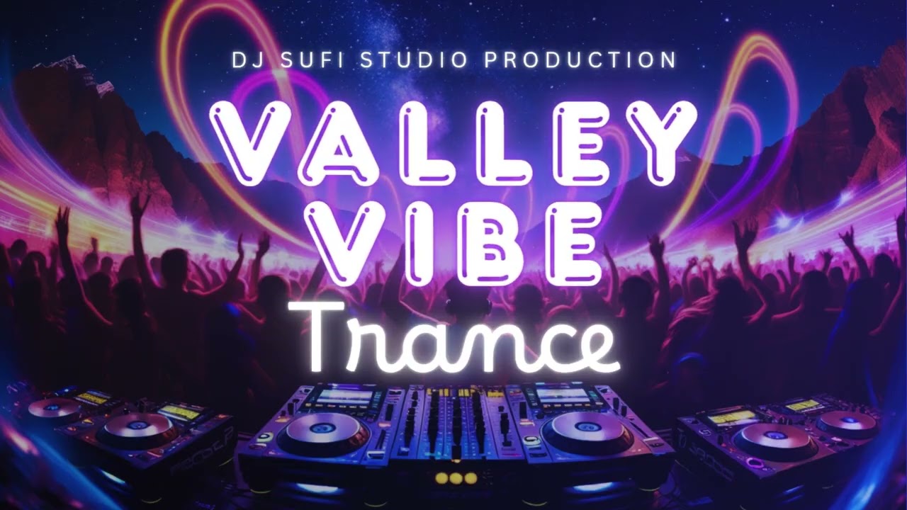VALLEY VIBE TRANCE DJ SUF