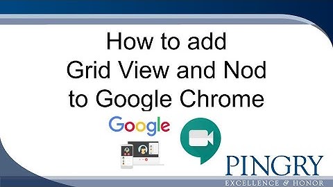 How to install Grid View and Nod onto your Chrome browser