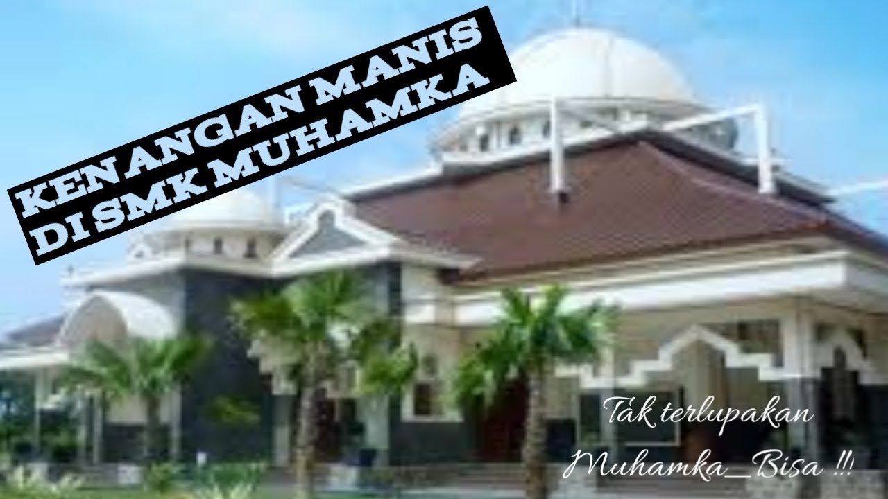 Masa putih abu abu - smk muhamka - YouTube