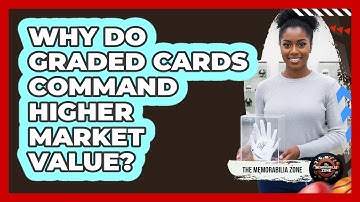 Why do graded cards command higher market value?
