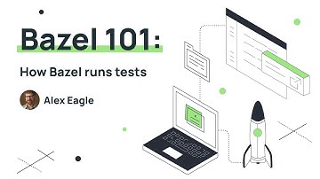 Bazel Training 101 (Part 14): How Bazel runs tests