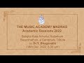 Lecdem 04  sangita kala acharya kalpakam swaminathan a centenary tribute the music academy madras