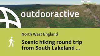 Interactive 3D video: Scenic hiking round trip from South Lakeland via Grey Friar (770 m)