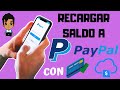 💰Como Recargar Saldo A Paypal Con Tarjeta De Crédito, Débito O Sin Tarjeta🤑